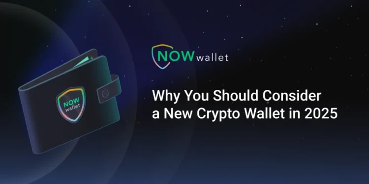 Why You Should Consider a New Crypto Wallet in 2025